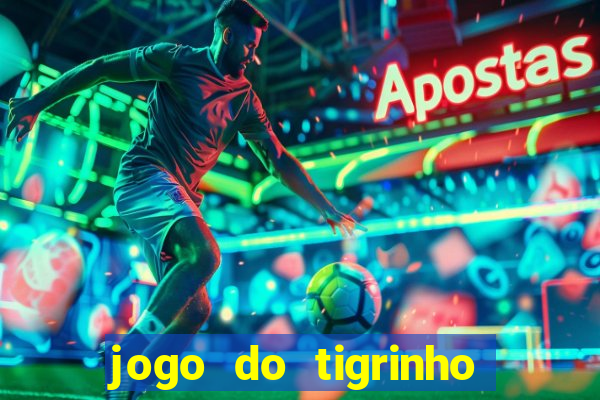 jogo do tigrinho plataforma chinesa